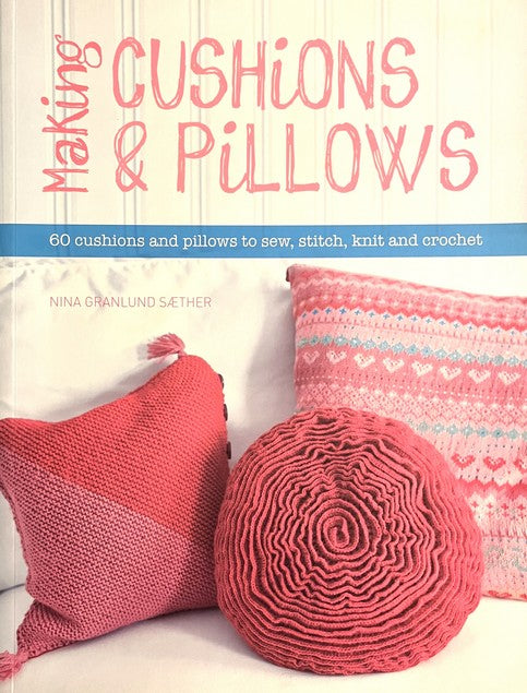 Making Cushions & Pillows - Nina Granlund Ther