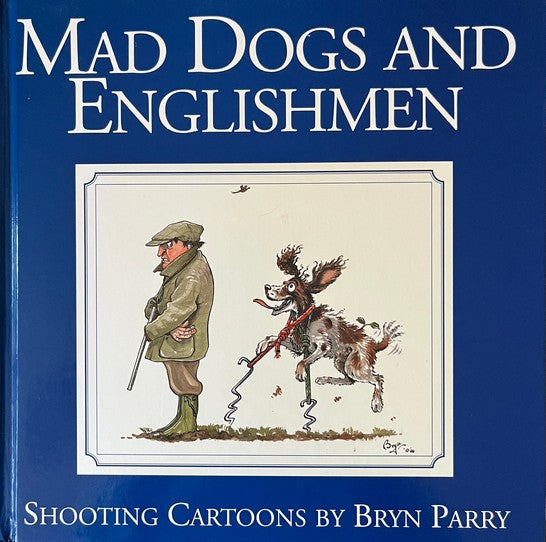 Mad Dogs and Englishmen - Bryn Parry