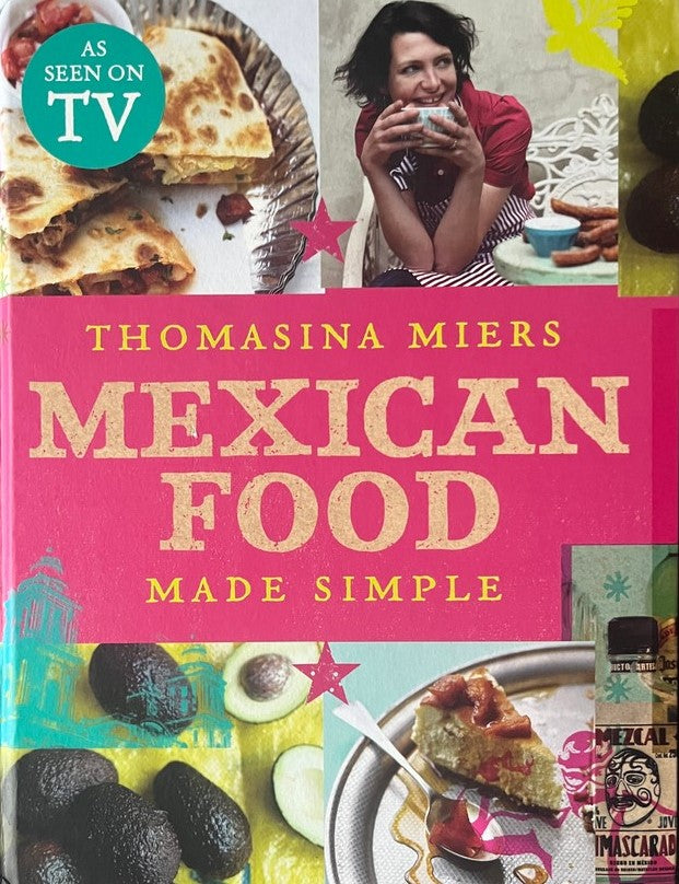 Mexican Food Made Simple - Thomasina Miers