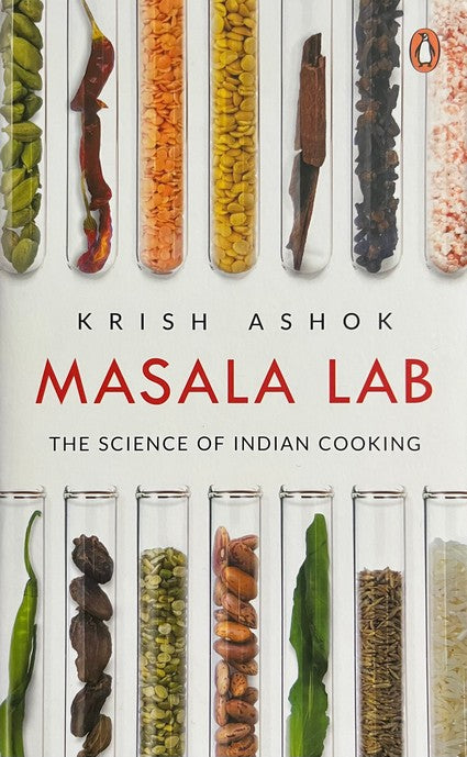 Masala Lab: The Science of Indian Cooking - Krish Ashok