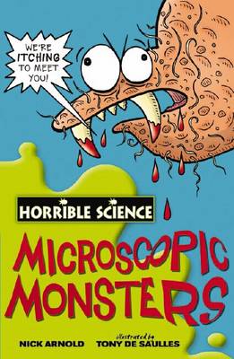 Microscopic Monsters (Horrible Science) - Nick Arnold | Tony De Saulles
