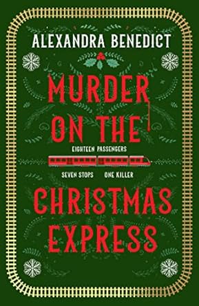 Murder on the Christmas Express - Alexandra Benedict