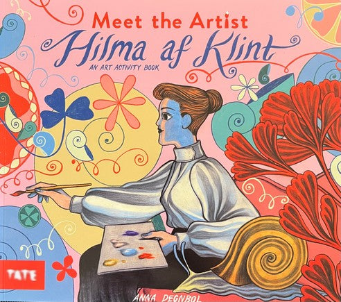 Meet the Artist: Hilma af Klint - Anna Degnbol
