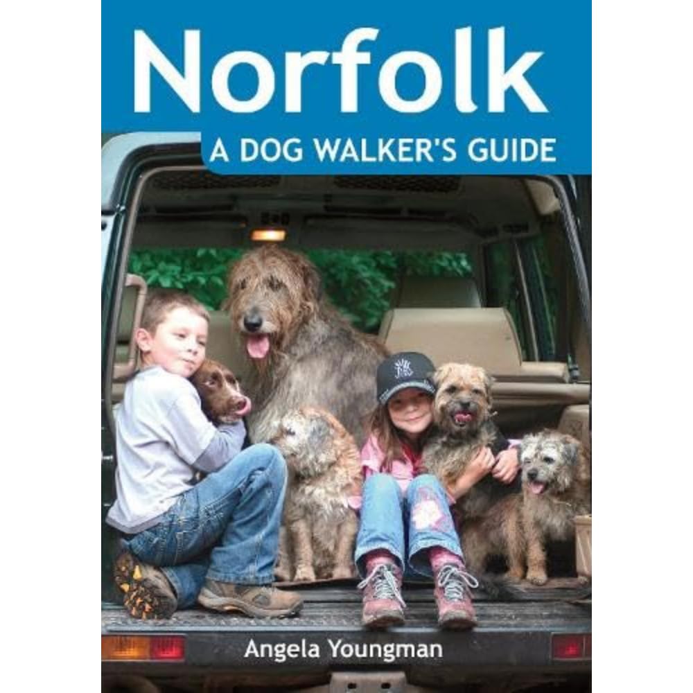 Norfolk: A Dog Walker's Guide - Angela Youngman