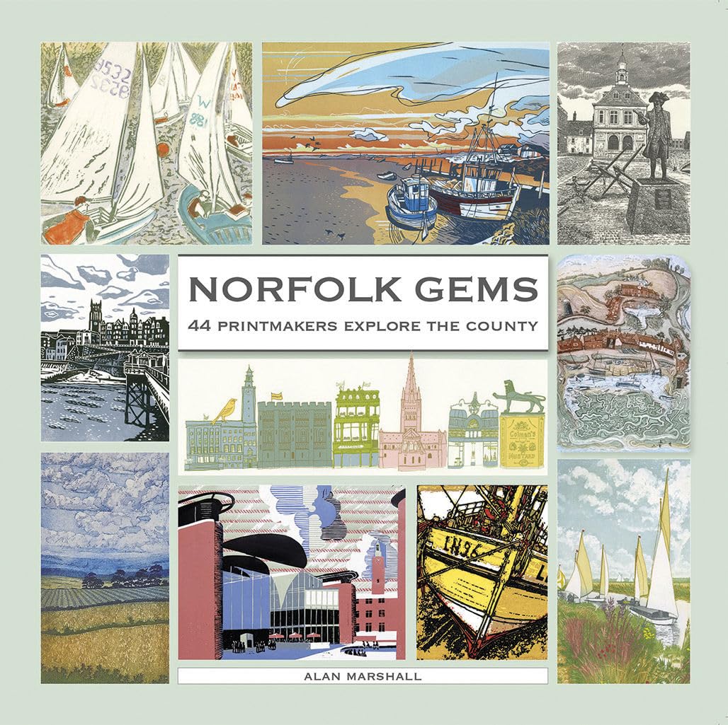 Norfolk Gems: 44 Printmakers Explore the County - Alan Marshall