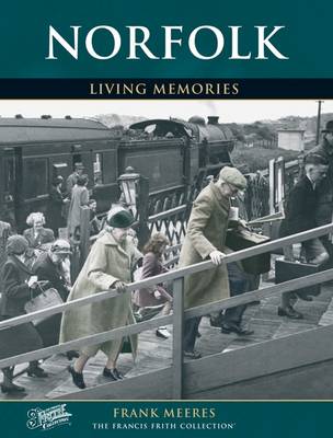 Norfolk: Living Memories (Francis Frith Collection) - Frank Meeres