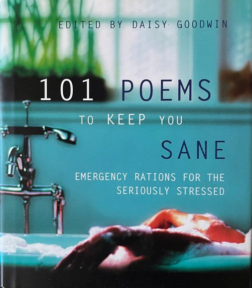 101 Poems to Keep You Sane - Daisy Goodwin