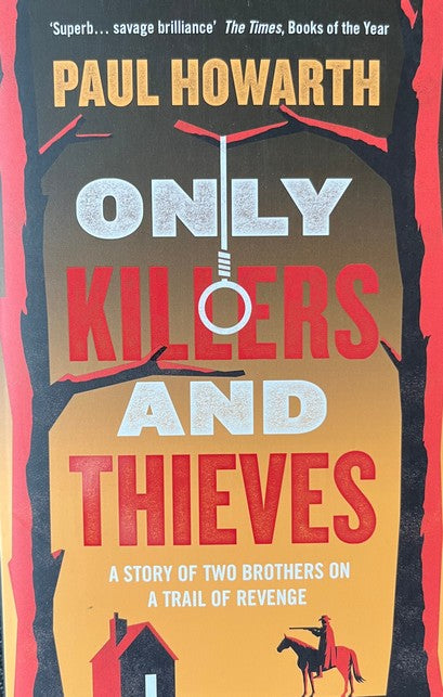 Only Killers and Thieves - Paul Howarth