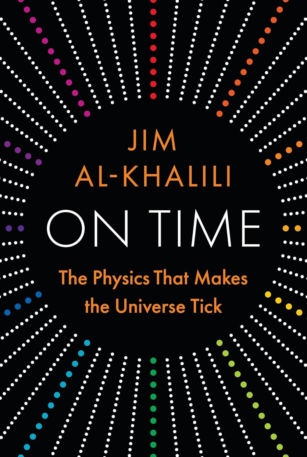 On Time: The Physics That Makes the Universe Tick - Jim Al-Khalili