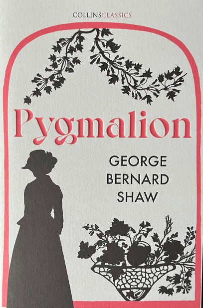 Pygmalion - George Bernard Shaw