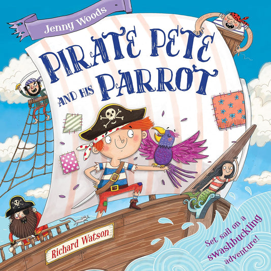Pirate Pete and his Parrot - Jenny Woods | Richard Watson