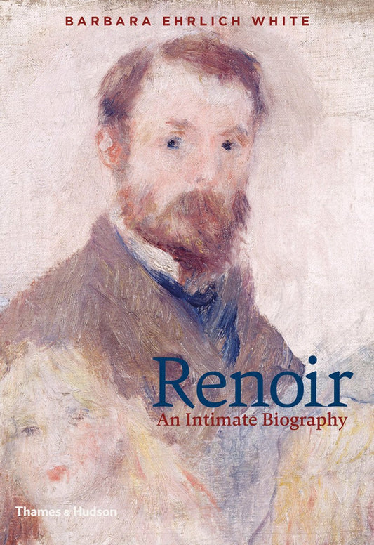 Renoir: An Intimate Biography - Barbara Ehrlich White