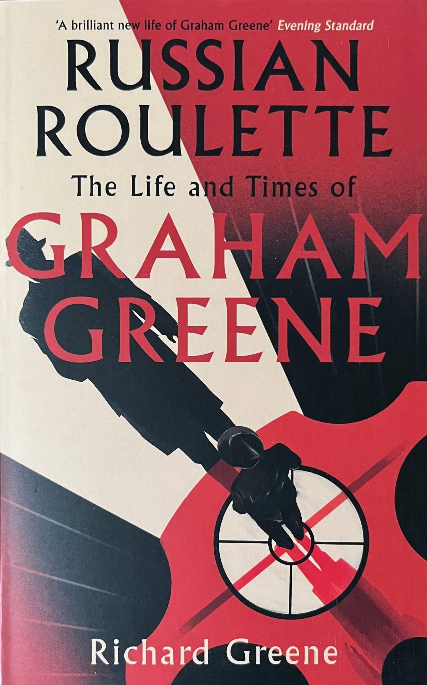 Russian Roulette: The Life and Times of Graham Greene - Richard Greene