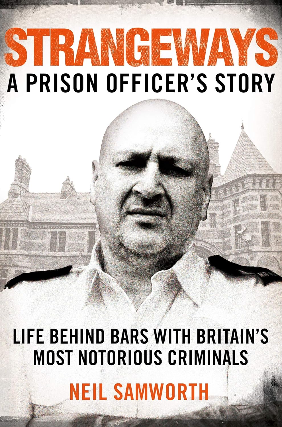 Strangeways: A Prison Officer's Story - Neil Samworth