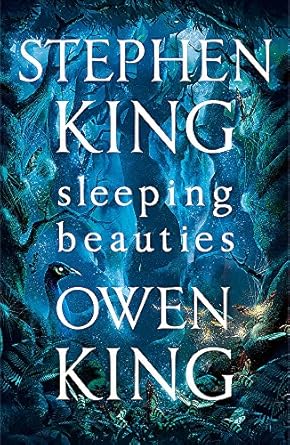 Sleeping Beauties - Stephen King | Owen King