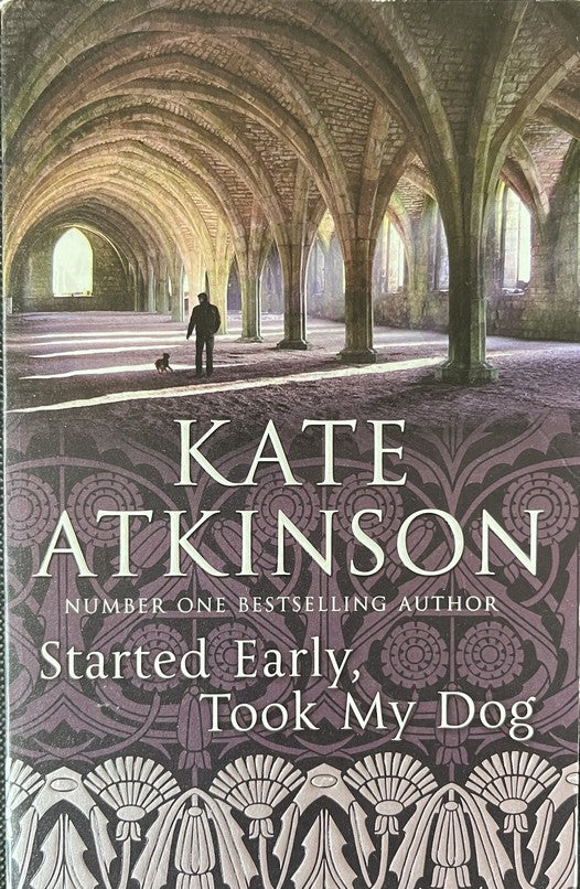 Started Early, Took My Dog - Kate Atkinson