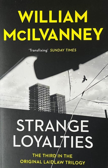 Strange Loyalties: Laidlaw Trilogy 3 - William McIlvanney