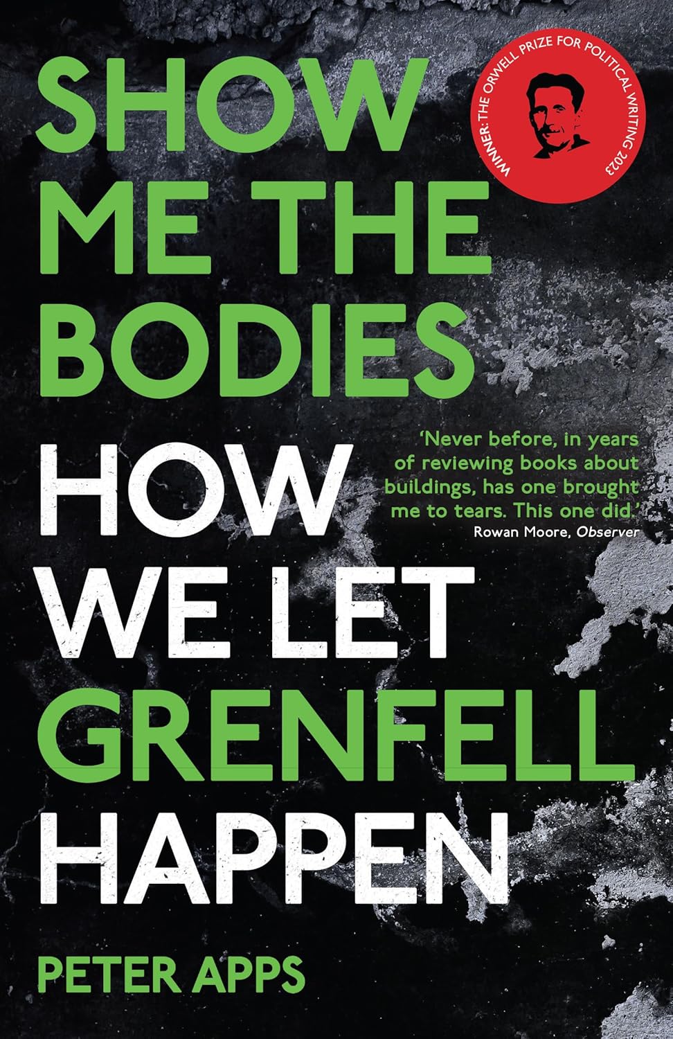 Show Me The Bodies: How We Let Grenfell Happen - Peter Apps
