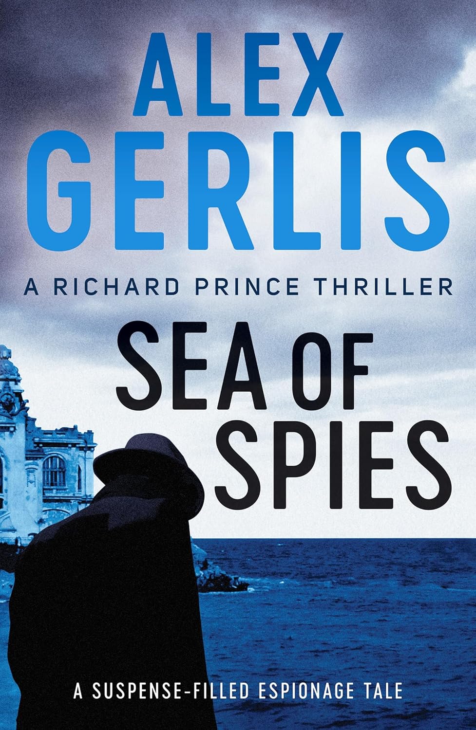 Sea of Spies (Richard Prince Thriller Series #2) - Alex Gerlis