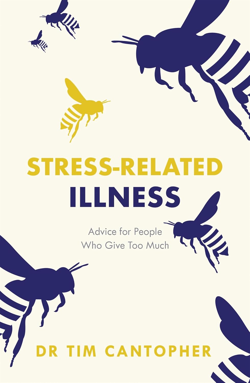Stress-Related Illness: Advice for People Who Give Too Much - Dr Tim Cantopher