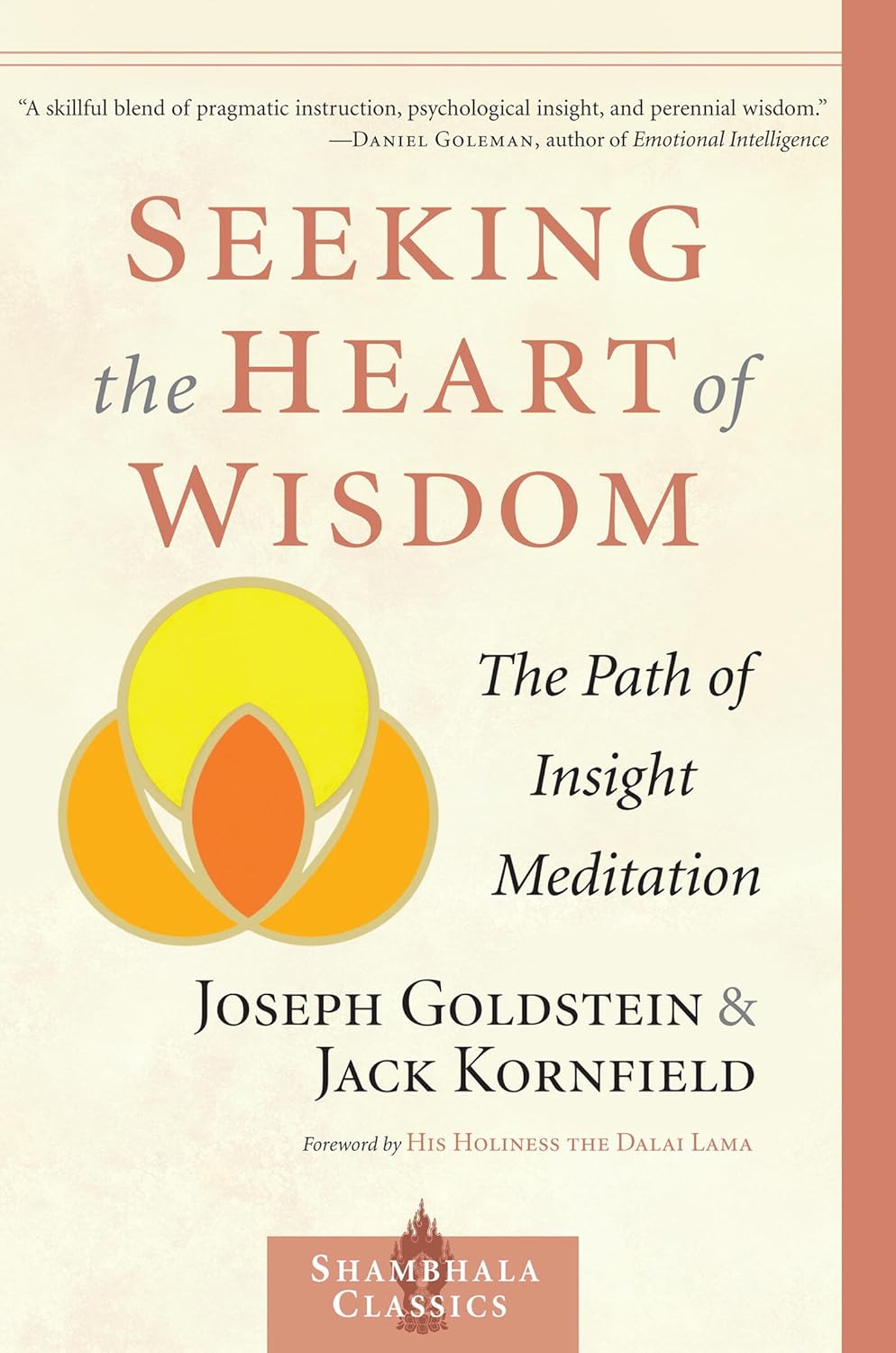 Seeking the Heart of Wisdom: The Path of Insight Meditation - Joseph Goldstein | Jack Kornfield