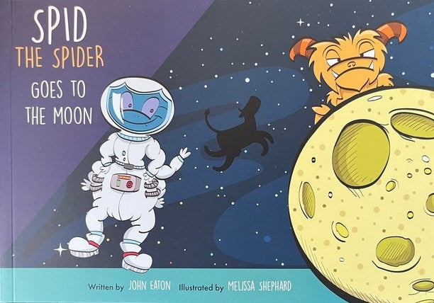 Spid the Spider Goes to the Moon - John Eaton