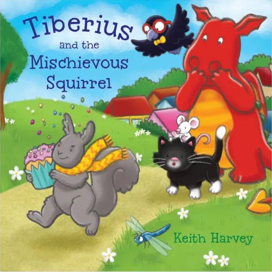 Tiberius and the Mischievous Squirrel - Keith Harvey