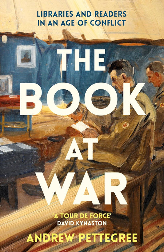 The Book at War: Libraries and Readers in an Age of Conflict - Andrew Pettegree
