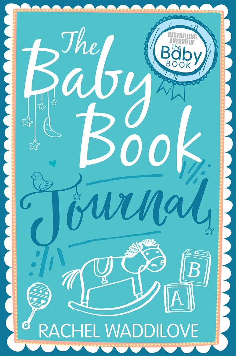 The Baby Book Journal Your baby, your story - Rachel Waddilove