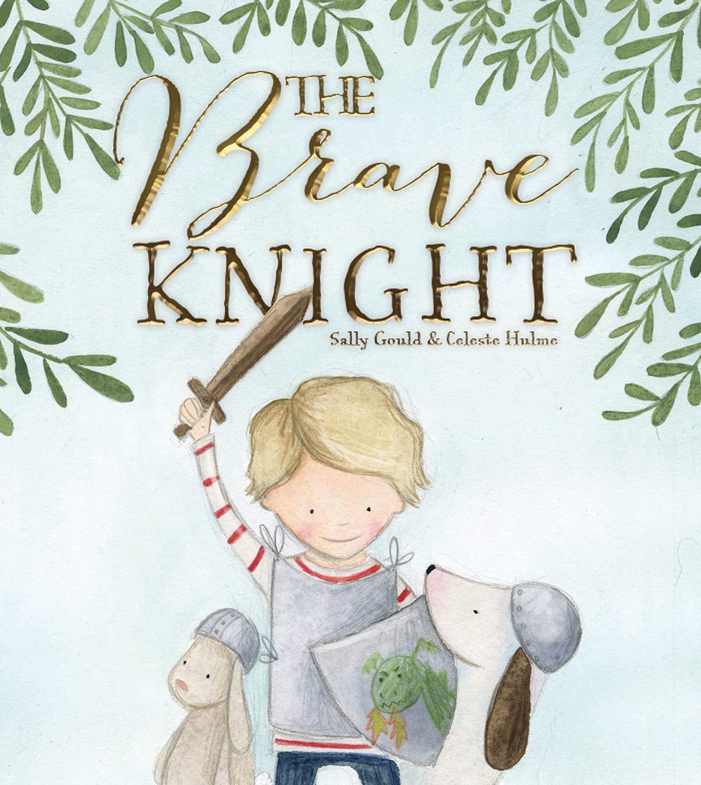 The Brave Knight - Sally Gould | Celeste Hulme