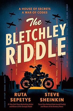 The Bletchley Riddle - Ruta Sepetys | Steve Sheinkin