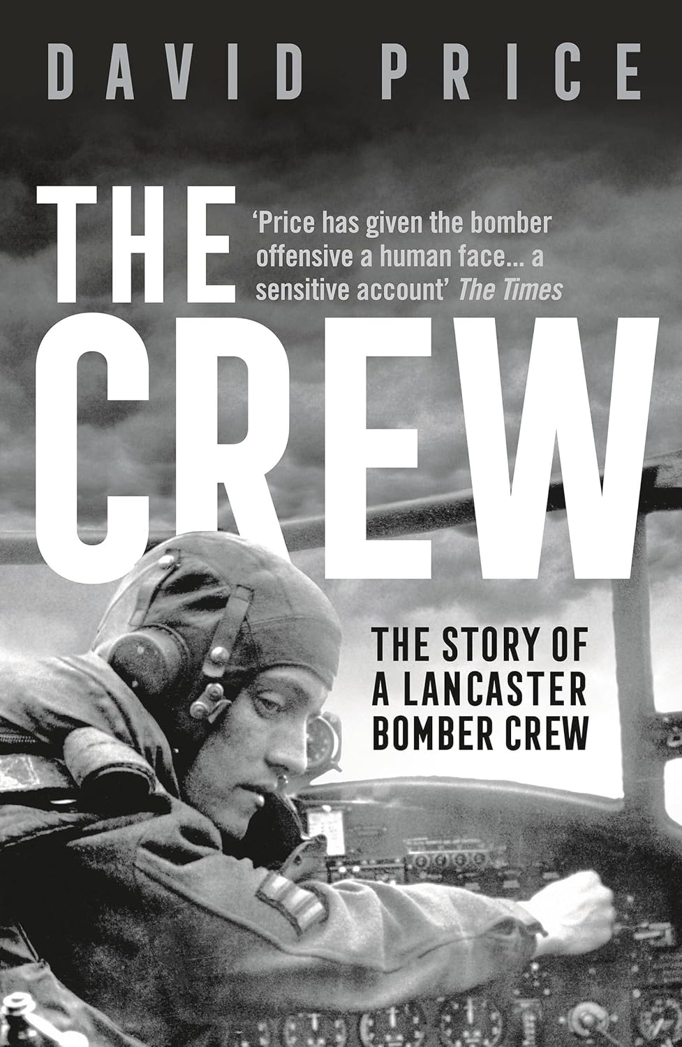 The Crew: The Story of a Lancaster Bomber Crew - David Price