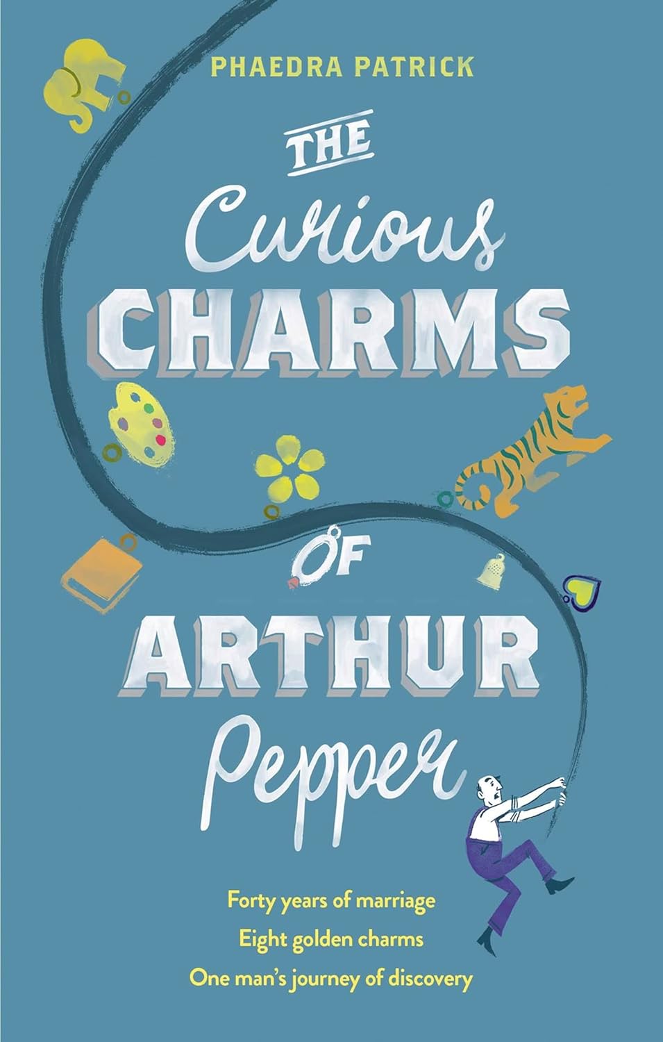 The Curious Charms of Arthur Pepper - Phaedra Patrick
