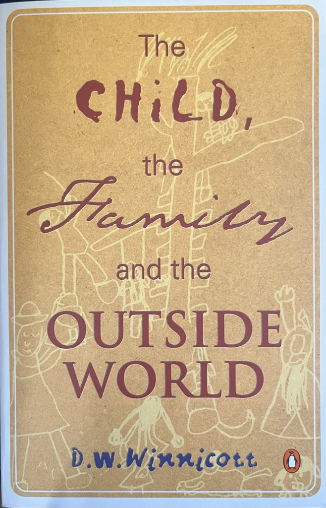 The Child, the Family and the Outside World - D. W. Winnicott