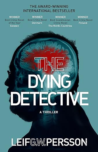 The Dying Detective - Leif G W Persson