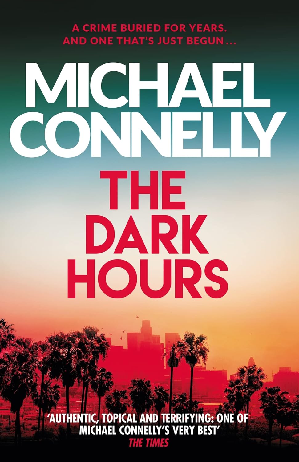 The Dark Hours (Ballard and Bosch Series #23) - Michael Connelly