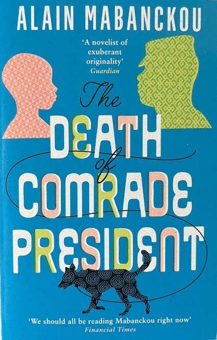 The Death of Comrade President - Alain Mabanckou