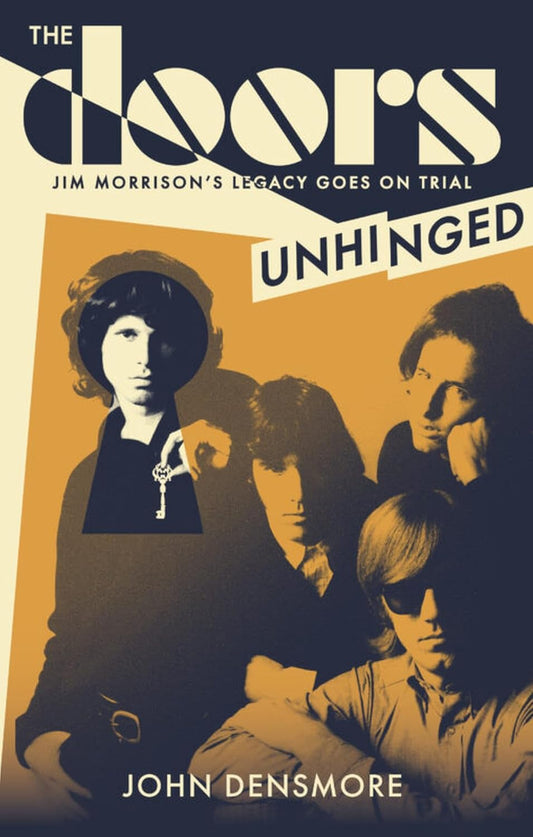 The Doors Unhinged: Jim Morrison's Legacy Goes on Trial - John Densmore