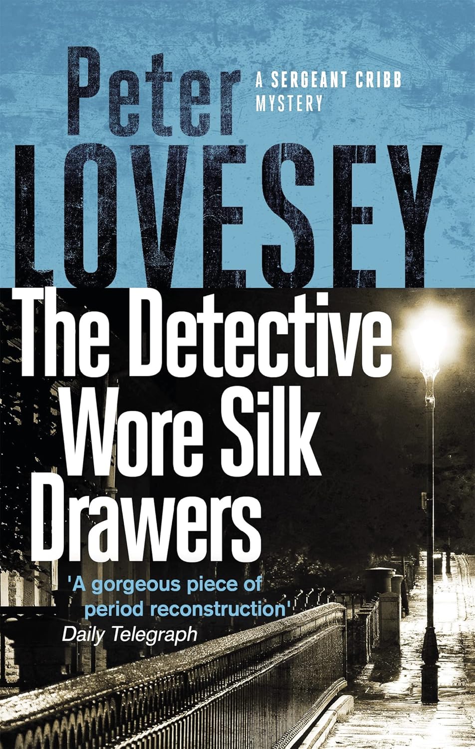 The Detective Wore Silk Drawers (Sergeant Cribb #2) - Peter Lovesey
