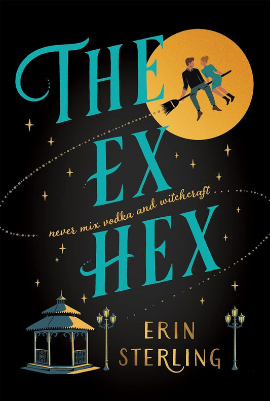 The Ex Hex (Never mix vodka and witchcraft) - Erin Sterling