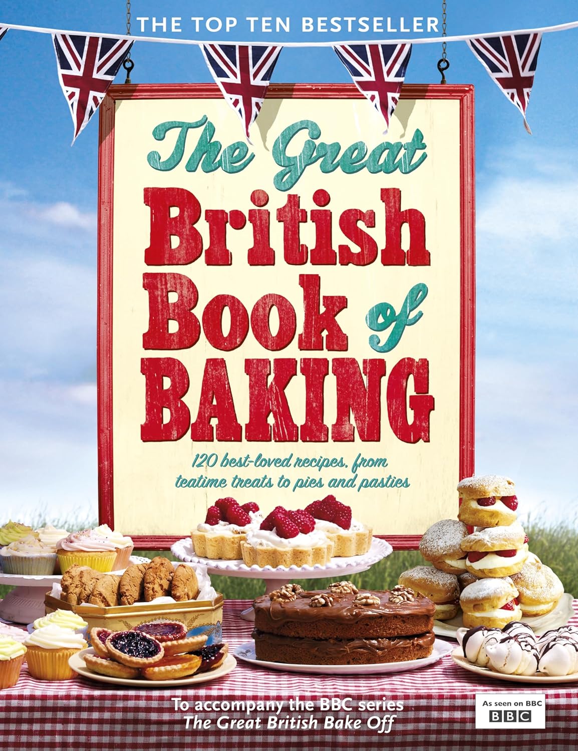 The Great British Book of Baking: 120 best-loved recipes from teatime treats to pies and pasties - Linda Collister