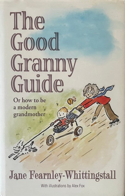The Good Granny Guide - Jane Fearnley-Whittingstall