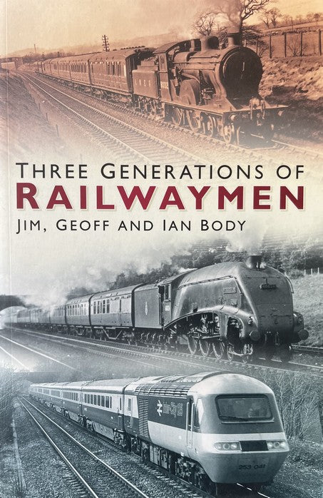 Three Generations of Railwaymen - Jim Body