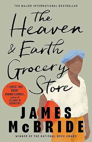 The Heaven & Earth Grocery Store - James McBride