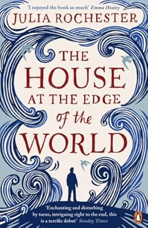 The House at the Edge of the World - Julia Rochester
