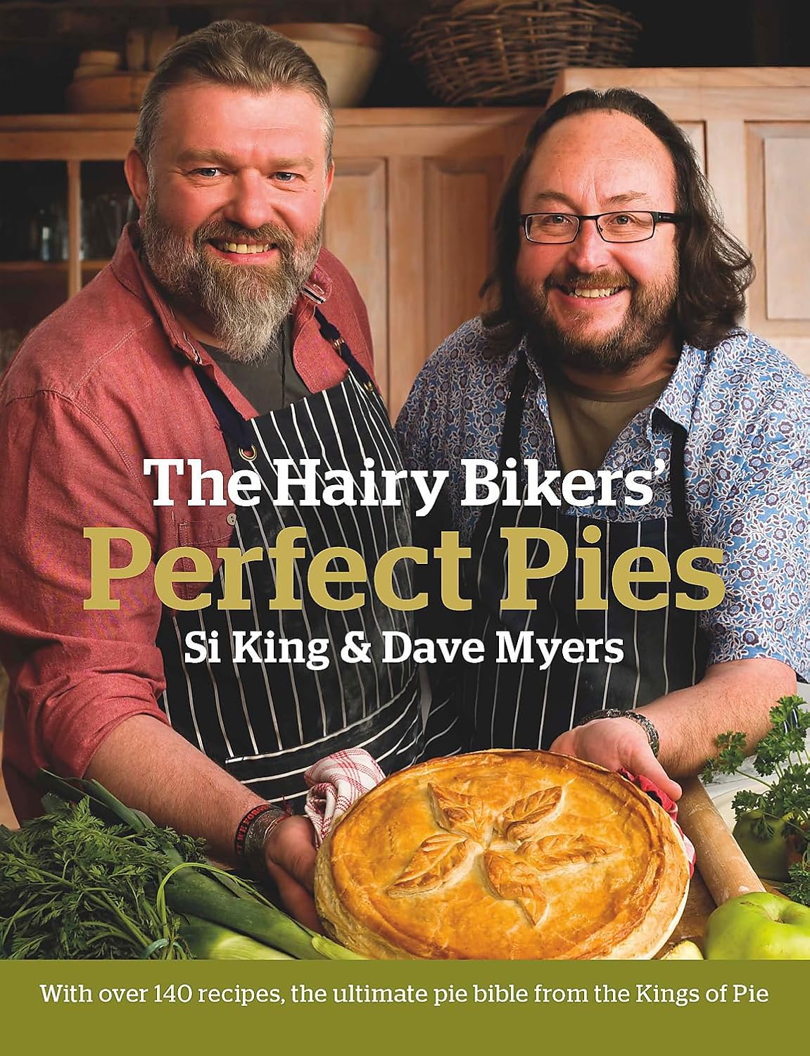 The Hairy Bikers' Perfect Pies - Si King & Dave Myers
