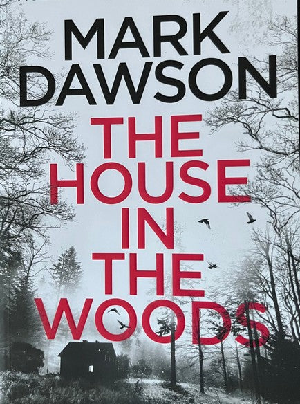 House In The Woods - Mark Dawson