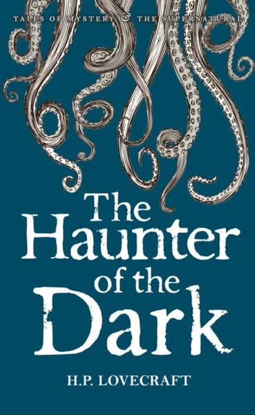 The Haunter of the Dark: Collected Short Stories Volume Three - H.P. Lovecraft