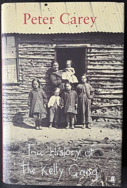 True History of the Kelly Gang - Peter Carey SIGNED FIRST EDITION