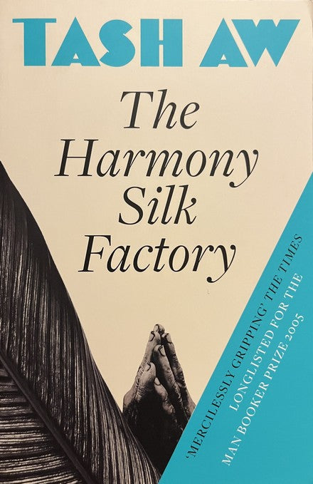 The Harmony Silk Factory - Tash Aw